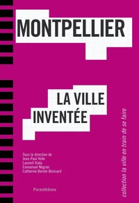 Montpellier, la ville inventée