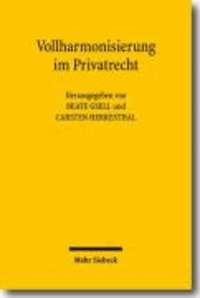 Vollharmonisierung im Privatrecht - Die Konzeption der Richtlinie am Scheideweg?.