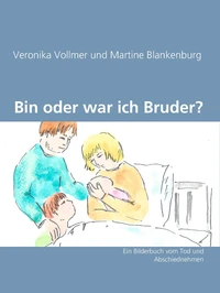 Bin oder war ich Bruder?