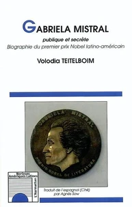 Gabriela Mistral publique et secrète