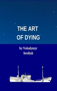  Volodymyr Serdiuk - The Art of Dying.