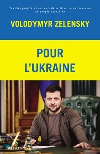 Volodymyr Zelensky - Pour l'Ukraine - Précédé d'une adresse aux français.