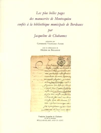 Les plus belles pages des manuscrits de Montesquieu confiés à la bibliothèque municipale de Bordeaux par Jacqueline de Chabannes