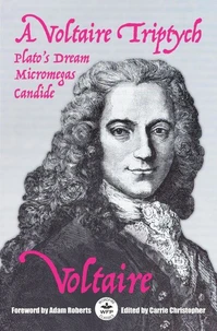 A Voltaire Triptych: Micromegas, Plato’s Dream, and Candide with Foreword by Adam Roberts