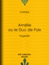  Voltaire et Louis Moland - Amélie ou le Duc de Foix - Tragédie.