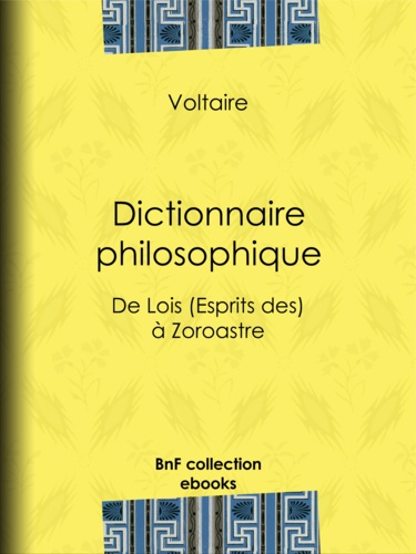 Dictionnaire philosophique. de Lois (Esprits des) à Zoroastre