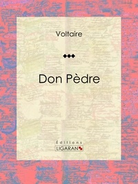  Voltaire et Louis Moland - Don Pèdre - Tragédie en cinq actes.