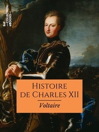  Voltaire et Louis Moland - Histoire de Charles XII - Roi de Suède.