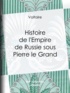  Voltaire et Louis Moland - Histoire de l'Empire de Russie sous Pierre le Grand.