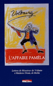  Voltaire - L'affaire Paméla - Lettres de Monsieur de Voltaire à Madame Denis, de Berlin.