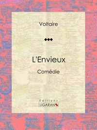  Voltaire et Louis Moland - L'Envieux - Comédie.