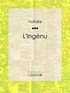  Voltaire et  Ligaran - L'Ingénu.