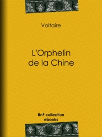  Voltaire et Louis Moland - L'Orphelin de la Chine.