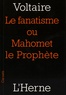  Voltaire - Le fanatisme ou Mahomet le prophète.