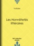  Voltaire et Louis Moland - Les Honnêtetés Littéraires.