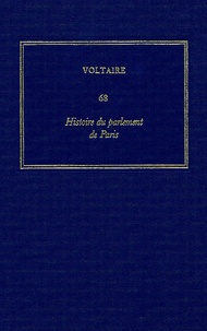  Voltaire - Les oeuvres complètes de Voltaire - Tome 68, Histoire du Parlement de Paris.