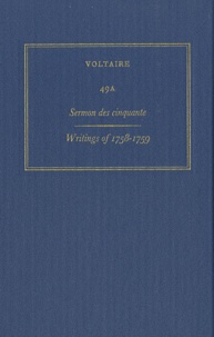  Voltaire - Les oeuvres complètes de Voltaire - Tome 49A, Sermon des cinquante ; Writings of 1758-1759.
