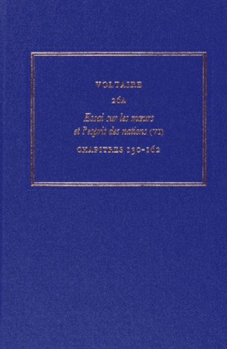  Voltaire - Les oeuvres complètes de Voltaire - Tome 26A, Essai sur les moeurs et l'esprit des nations (6) Chapitres 130-162.