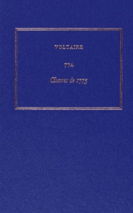  Voltaire - Les oeuvres complètes de Voltaire - Tome 77A, Oeuvres de 1775.