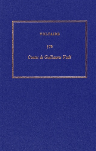  Voltaire - Les oeuvres complètes de Voltaire - Tome 57B, Contes de Guillaume Vadé.