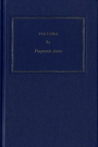  Voltaire - Les oeuvres complètes de Voltaire - Tome 84, Fragments divers.