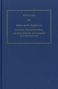  Voltaire - Les oeuvres complètes de Voltaire - Tome 6B, Lettres sur les Anglais Tome 2 : Lettres philosophiques ; Lettres écrites de Londes sur les Anglais.