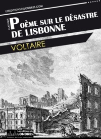  Voltaire - Poème sur le désastre de Lisbonne.