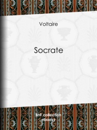  Voltaire et Louis Moland - Socrate.