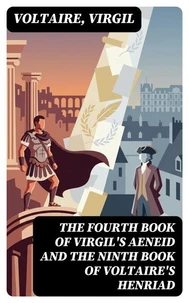 The Fourth Book of Virgil's Aeneid and the Ninth Book of Voltaire's Henriad