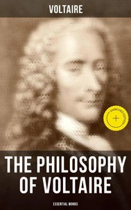The Philosophy of Voltaire - Essential Works