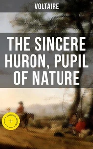 The Sincere Huron, Pupil of Nature