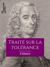  Voltaire et Louis Moland - Traité sur la tolérance - À l'occasion de la mort de Jean Calas.