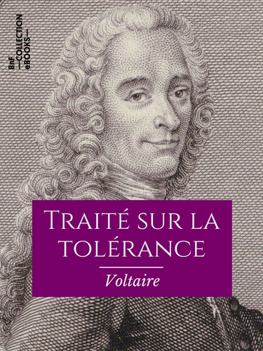 Traité sur la tolérance. À l'occasion de la mort de Jean Calas