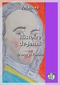 Voltaire Voltaire - Histoire de Jenni - Le sage et l'athée.