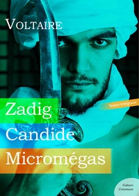  Voltaire - Zadig, Candide, Micromégas.