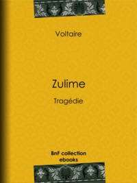  Voltaire et Louis Moland - Zulime - Tragédie.