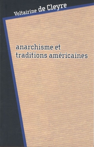 Voltairine de Cleyre - Anarchisme et traditions américaines.