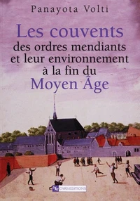 Les couvents des ordres mendiants et leur environnement à la fin du Moyen Age