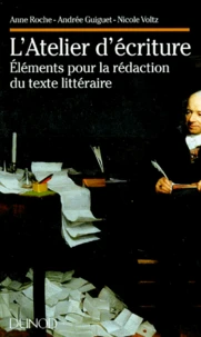 L'Atelier D'Ecriture. Elements Pour La Redaction Du Texte Litteraire