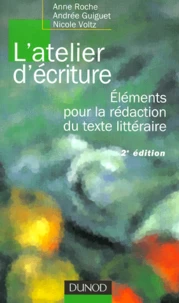 L'Atelier D'Ecriture. Elements Pour La Redaction Du Texte Litteraire, 2eme Edition