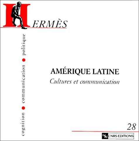 Guy Lochard et Philip Schlesinger - Hermès N° 28 : Amérique latine - Cultures et communication.