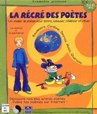  Academia - La récré des poètes. - Un atelier de poésie pour écrire, s'amuser, réfléchir et rêver, CD-ROM.