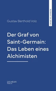 Der Graf von Saint-Germain: Das Leben eines Alchimisten