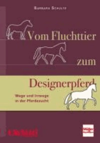 Vom Fluchttier zum Designerpferd - Wege und Irrwege in der Pferdezucht.
