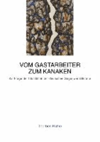 Vom Gastarbeiter zum Kanaken