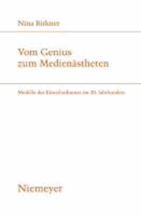 Vom Genius zum Medienästheten - Modelle des Künstlerdramas im 20. Jahrhundert.