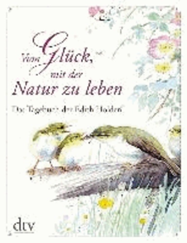 Vom Glück, mit der Natur zu leben - Das Tagebuch der Edith Holden.