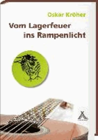 Vom Lagerfeuer ins Rampenlicht