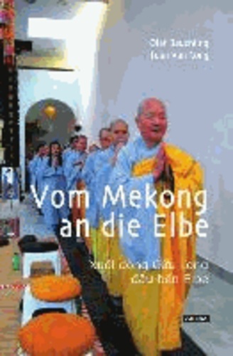 Vom Mekong an die Elbe - Buddhistisches Klosterleben in der vietnamesischen Diaspora.
