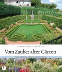 Vom Zauber alter Gärten - Deutschlands schönste Gartenziele.